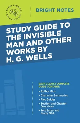 Guide d'étude de L'homme invisible et autres œuvres de H. G. Wells - Study Guide to The Invisible Man and Other Works by H. G. Wells