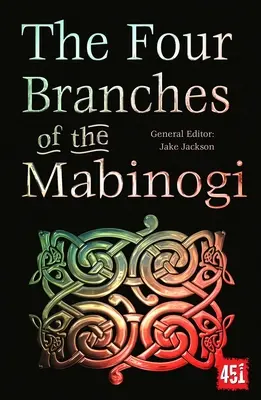 Les quatre branches du Mabinogi : Histoires épiques, traditions anciennes - The Four Branches of the Mabinogi: Epic Stories, Ancient Traditions