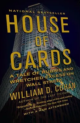 Le château de cartes : L'histoire de l'orgueil et de la démesure à Wall Street - House of Cards: A Tale of Hubris and Wretched Excess on Wall Street