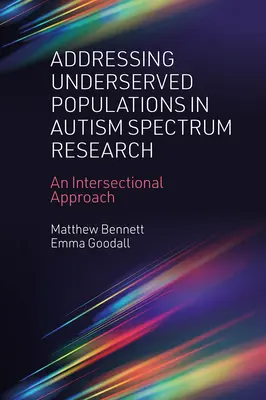 Aborder les populations mal desservies dans la recherche sur le spectre autistique : Une approche intersectionnelle - Addressing Underserved Populations in Autism Spectrum Research: An Intersectional Approach