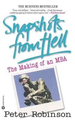 Instantanés de l'enfer : La fabrication d'un MBA - Snapshots from Hell: The Making of an MBA