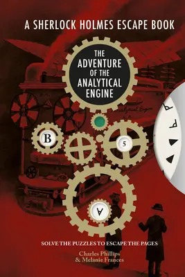 Le livre d'évasion de Sherlock Holmes : L'aventure du moteur analytique : Résoudre les énigmes pour échapper aux pagesvolume 3 - The Sherlock Holmes Escape Book: Adventure of the Analytical Engine: Solve the Puzzles to Escape the Pagesvolume 3