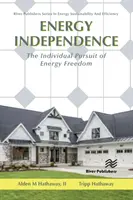 Indépendance énergétique : La recherche individuelle de la liberté énergétique - Energy Independence: The Individual Pursuit of Energy Freedom