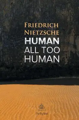 Humain, trop humain : Un livre pour les esprits libres - Human, All Too Human: A Book For Free Spirits