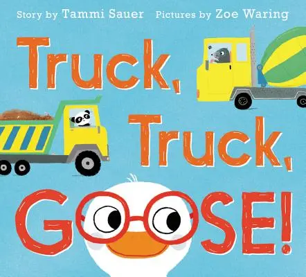 Le camion, le camion, l'oie ! - Truck, Truck, Goose!