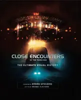 Rencontres du troisième type : l'histoire visuelle ultime - Close Encounters of the Third Kind the Ultimate Visual History
