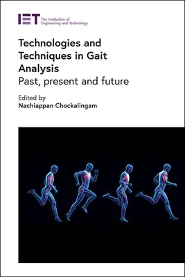 Technologies et techniques d'analyse de la démarche : Passé, présent et futur - Technologies and Techniques in Gait Analysis: Past, Present and Future