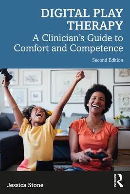 Thérapie par le jeu numérique : Guide du clinicien pour le confort et la compétence - Digital Play Therapy: A Clinician's Guide to Comfort and Competence