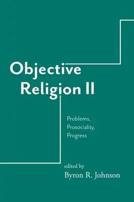 Religion objective : Problèmes, prosocialité, progrès - Objective Religion: Problems, Prosociality, Progress