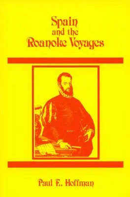 L'Espagne et les voyages de Roanoke - Spain and the Roanoke Voyages