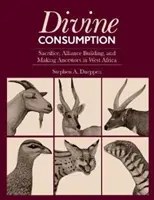 La consommation divine : Sacrifice, construction d'alliances et recherche d'ancêtres en Afrique de l'Ouest - Divine Consumption: Sacrifice, Alliance Building, and Making Ancestors in West Africa