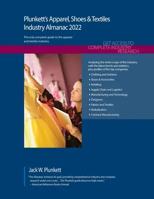 Plunkett's Apparel, Shoes & Textiles Industry Almanac 2022 : Étude de marché de l'industrie de l'habillement, de la chaussure et du textile, statistiques, tendances et principales entreprises. - Plunkett's Apparel, Shoes & Textiles Industry Almanac 2022: Apparel, Shoes & Textiles Industry Market Research, Statistics, Trends and Leading Compani