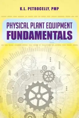 Principes de base de l'équipement physique - Physical Plant Equipment Fundamentals