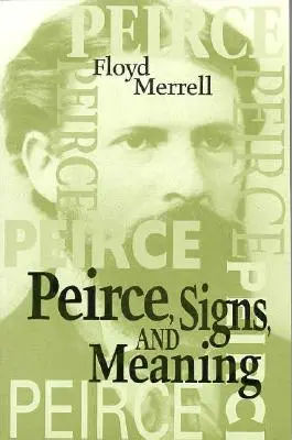 Signes et signification de Peirce - Peirce Signs & Meaning