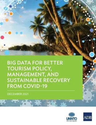 Big Data pour une meilleure politique et gestion du tourisme et une reprise durable après la catastrophe de 19 ans - Big Data for Better Tourism Policy, Management, and Sustainable Recovery from Covid-19