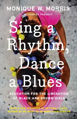 Chanter le rythme, danser le blues : L'éducation pour la libération des filles noires et brunes - Sing a Rhythm, Dance a Blues: Education for the Liberation of Black and Brown Girls