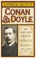 Conan Doyle - L'homme qui a créé Sherlock Holmes - Conan Doyle - The Man Who Created Sherlock Holmes