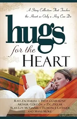 Des câlins pour le cœur : Un recueil d'histoires qui touche le cœur comme seul un câlin peut le faire - Hugs for the Heart: A Story Collection That Touches the Heart as Only a Hug Can Do
