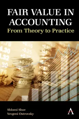 La juste valeur en comptabilité : De la théorie à la pratique - Fair Value in Accounting: From Theory to Practice