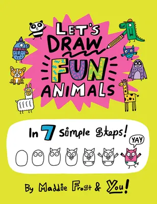 Dessinons des animaux amusants : En 7 étapes simples - Let's Draw Fun Animals: In 7 Simple Steps