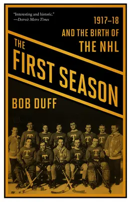 La première saison : 1917-18 et la naissance de la LNH - The First Season: 1917-18 and the Birth of the NHL