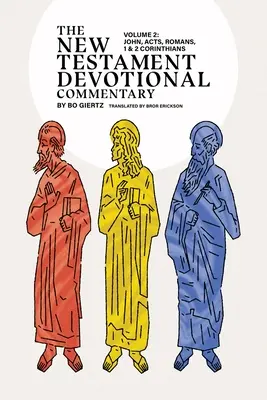 Commentaire dévotionnel sur le Nouveau Testament, Volume 2 : Jean, Actes, Romains, 1 & 2 Corinthiens - The New Testament Devotional Commentary, Volume 2: John, Acts, Romans, 1 & 2 Corinthians