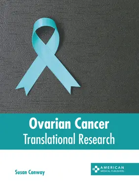Cancer de l'ovaire : Recherche translationnelle - Ovarian Cancer: Translational Research
