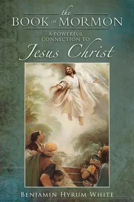 Le Livre de Mormon : Un lien puissant avec Jésus-Christ - The Book of Mormon: A Powerful Connection to Jesus Christ