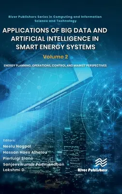 Applications du Big Data et de l'intelligence artificielle dans les systèmes énergétiques intelligents : Volume 2 Planification énergétique, opérations, contrôle et perspectives du marché - Applications of Big Data and Artificial Intelligence in Smart Energy Systems: Volume 2 Energy Planning, Operations, Control and Market Perspectives