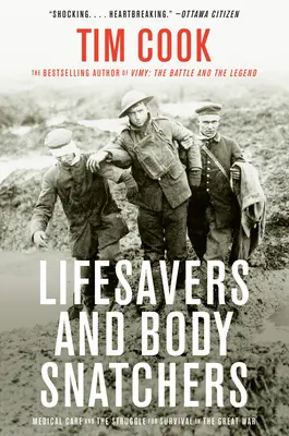 Les sauveteurs et les pilleurs de cadavres : Soins médicaux et lutte pour la survie pendant la Grande Guerre - Lifesavers and Body Snatchers: Medical Care and the Struggle for Survival in the Great War