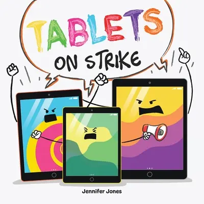 Tablettes en grève : Un livre drôle, en rimes, à lire à haute voix, sur la responsabilité et les fournitures scolaires - Tablets on Strike: A Funny, Rhyming, Read Aloud About Responsibility With School Supplies