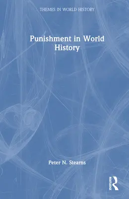 Les peines dans l'histoire mondiale - Punishment in World History