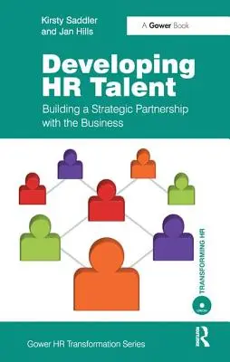 Développer les talents RH : construire un partenariat stratégique avec l'entreprise - Developing HR Talent: Building a Strategic Partnership with the Business