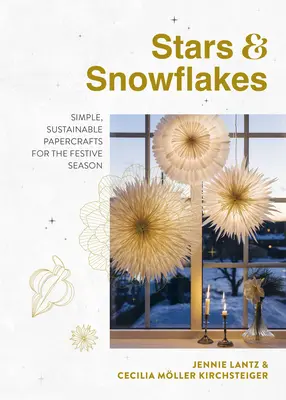 Étoiles et flocons de neige : Des créations en papier simples et durables pour les fêtes de fin d'année - Stars & Snowflakes: Simple, Sustainable Papercrafts for the Festive Season