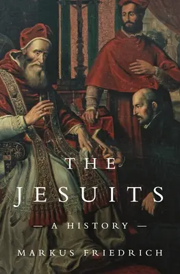 Les Jésuites : Une histoire - The Jesuits: A History