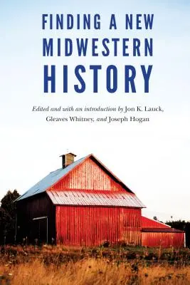 Trouver une nouvelle histoire du Midwest - Finding a New Midwestern History