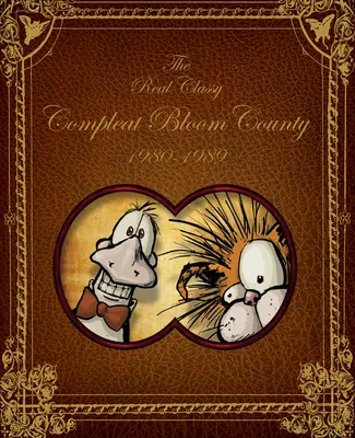 Le comté de Bloom : Le comté de Bloom : vrai, classe et complet : 1980-1989 - Bloom County: Real, Classy, & Compleat: 1980-1989