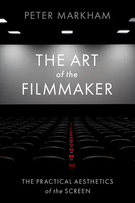 L'art du cinéaste : L'esthétique pratique de l'écran - The Art of the Filmmaker: The Practical Aesthetics of the Screen