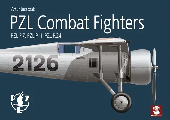 Chasseurs de combat Pzl : Pzl P.7, Pzl P.11, Pzl P.24 - Pzl Combat Fighters: Pzl P.7, Pzl P.11, Pzl P.24