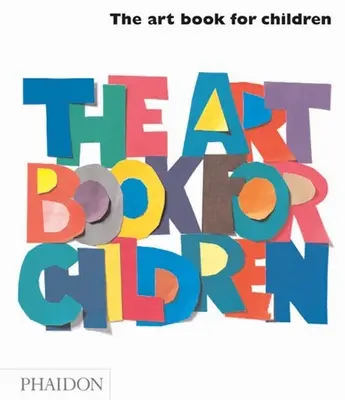 Le livre d'art pour les enfants - The Art Book for Children