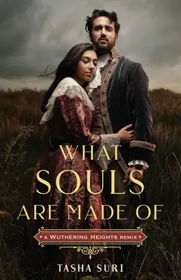 De quoi sont faites les âmes : Un remix des Hauts de Hurlevent - What Souls Are Made Of: A Wuthering Heights Remix