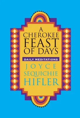 La fête des jours Cherokee : Méditations quotidiennes - Cherokee Feast of Days: Daily Meditations