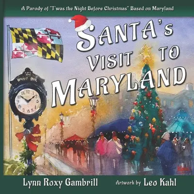 La visite du Père Noël dans le Maryland : Une parodie de « La nuit avant Noël » basée sur le Maryland - Santa's Visit to Maryland: A Parody of T'was the Night Before Christmas