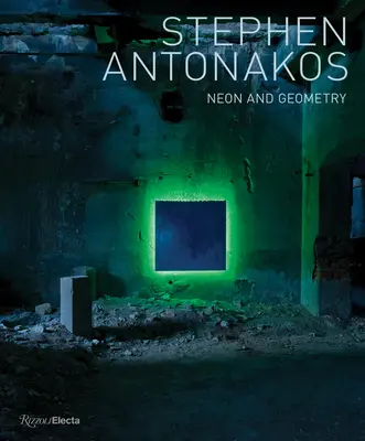 Stephen Antonakos : Néon et géométrie - Stephen Antonakos: Neon and Geometry