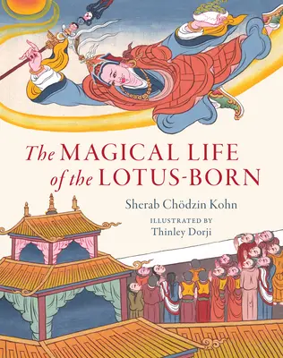 La vie magique de l'enfant du lotus - The Magical Life of the Lotus-Born