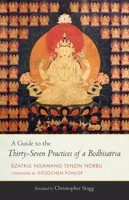 Guide des trente-sept pratiques d'un bodhisattva - A Guide to the Thirty-Seven Practices of a Bodhisattva