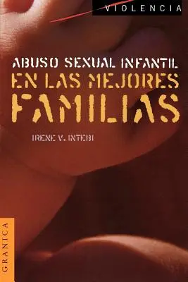 Abus sexuel infantile dans les meilleures familles - Abuso Sexual Infantil en las Mejores Familias