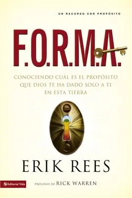 F.O.R.M.A. : Conociendo Cul Es El Propsito Que Dios Te Ha Dado Solo a Ti En Esta Tierra - F.O.R.M.A.: Conociendo Cul Es El Propsito Que Dios Te Ha Dado Solo a Ti En Esta Tierra