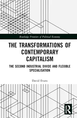 Transformations du capitalisme contemporain : La deuxième fracture industrielle et la spécialisation flexible - Transformations of Contemporary Capitalism: The Second Industrial Divide and Flexible Specialisation