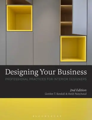 Concevoir votre entreprise : Pratiques professionnelles pour les architectes d'intérieur - Designing Your Business: Professional Practices for Interior Designers
